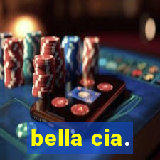 bella cia.